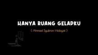 PUISI SEDIH - HANYA RUANG GELAPKU | MUSIKALISASI PUISI SEDIH Jejak Sulas