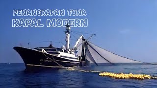 Penangkapan Tuna Yang Luar Biasa Menggunakan Kapal Modern