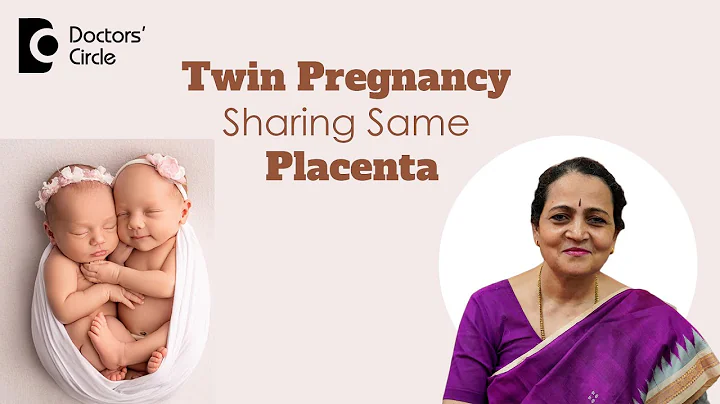 What are the risks of Twin Pregnancy sharing the Same Placenta? - Dr. H S Chandrika| Doctors' Circle - DayDayNews