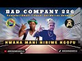 BAD COMPANY 226 _ NWANA MANI NIBIWE NGOPFU (NEW 45)