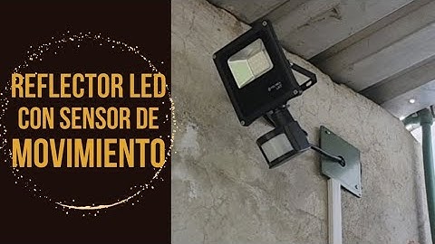 Reflector LED con Sensor de Movimiento Como instalar