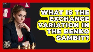 What Is The Exchange Variation In The Benko Gambit? - The Chess Codex