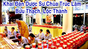 Chùa Trúc Lâm Bửu Thạch Khai Đàn Dược Sư Thất Châu Cầu Quốc Thái Dân An