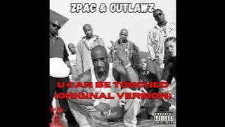 2Pac & Outlawz - U Can Be Touched (Original Version) [Unreleased HQ]