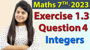 Q 4, Ex 1.3 - Integers - Chapter 1 - Maths Class 7th - NCERT, New Syllabus 2023 CBSE