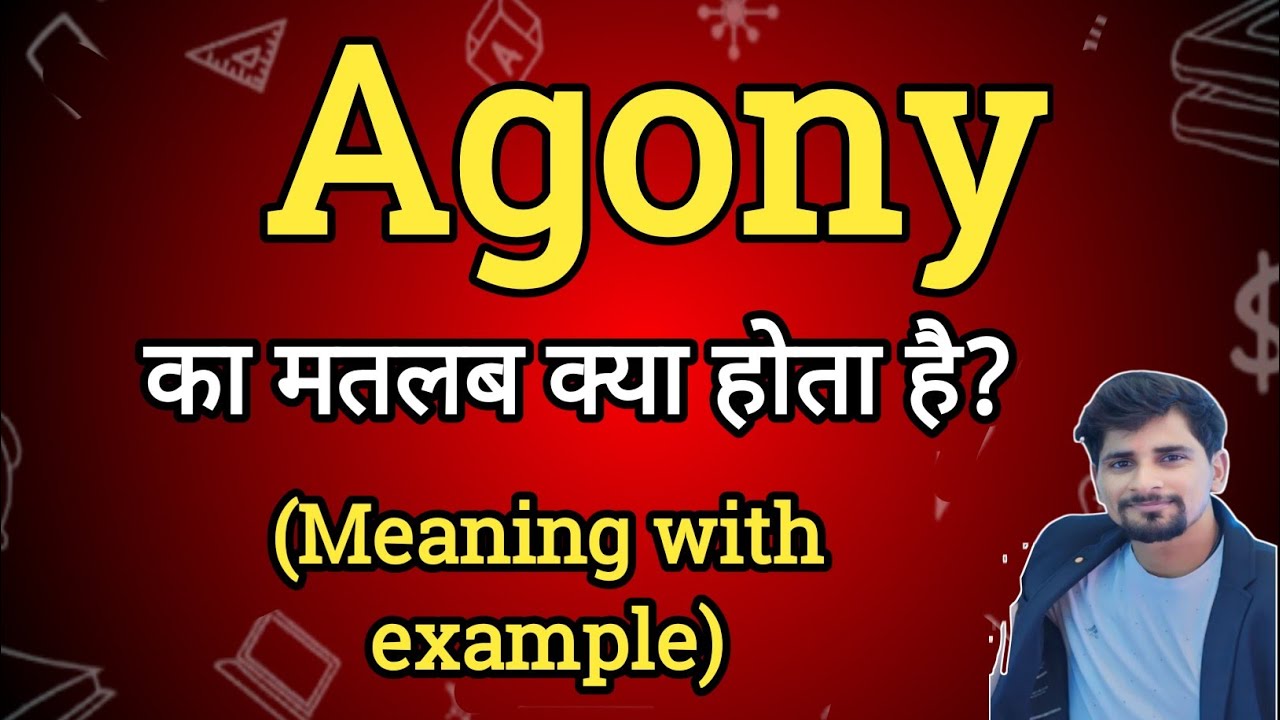 Agony Meaning In Hindi Agony Ka Matlab Kya Hota Hai English To Hindi agony-meaning-in-hindi-agony-ka-matlab-kya-hota-hai-english-to-hindi