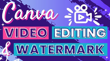 How to Use Canva Video Editing and Add Watermark to Video