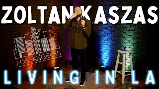 Living In LA | Zoltan Kaszas