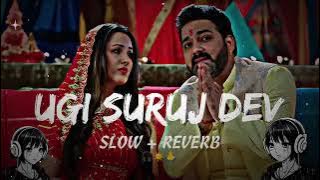 #pawan singh | aadit gosaiya | Ugi 🌞 suruj dev | #lofi slowed Reverb | #chhathpuja #pawansingh