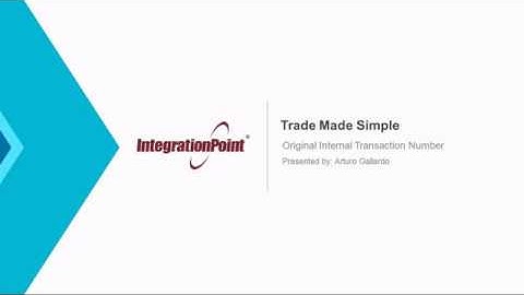 Trade Made Simple: Original Internal Transaction Number | Integration Point