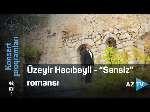 Üzeyir Hacıbəyli - “Sənsiz” romansı