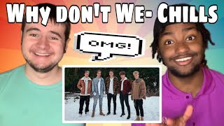 Why Don't We - Chills REACTION