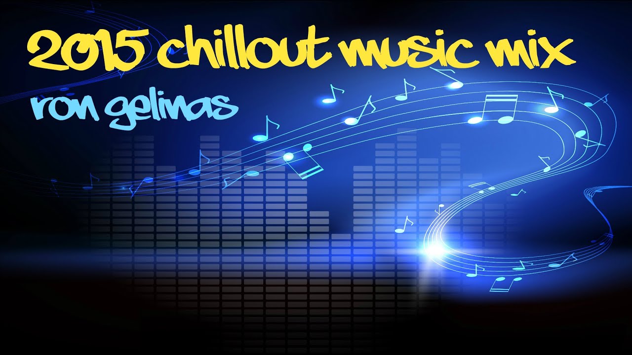 Chillout Lounge Music Mix 2015 YouTube