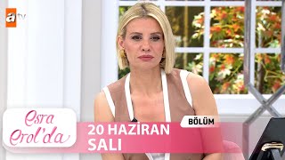 Esra Erol'da 20 Haziran 2023 | Tek Parça