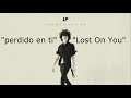 Lost on you Spanish & English lyrics - LP