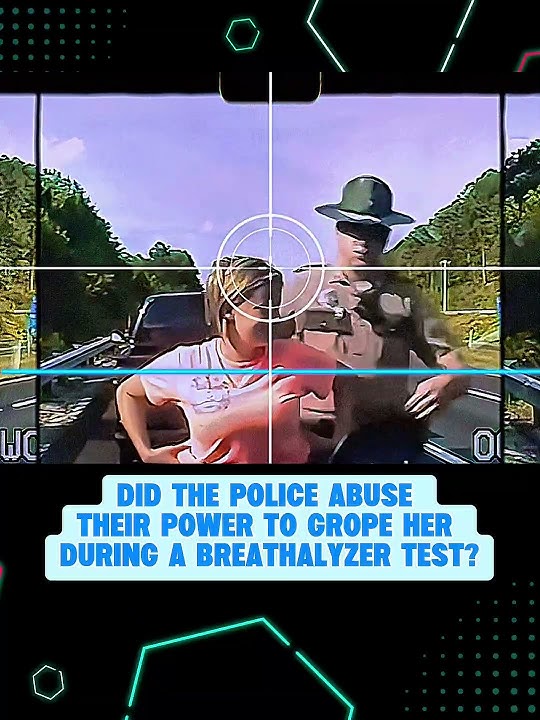 Did the Police Abuse Their Power to Grope Her During a Breathalyzer Test