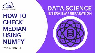 HOW TO CHECK MEDIAN USING NUMPY | INTERVIEW PREPARATION FOR DATA SCIENCE | DATA COUNCIL |