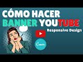 Cómo hacer Banner de Cabecera YouTube Responsive Design todo dispositivo | Recurso Web
