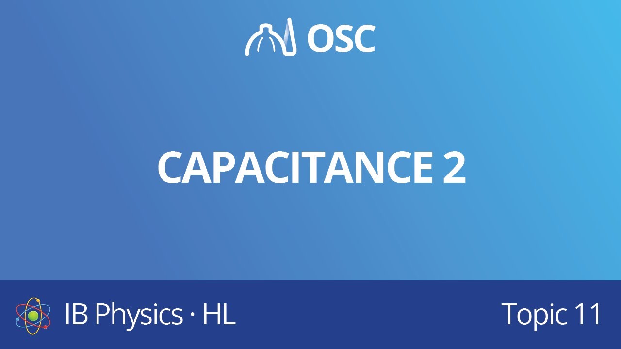 Capacitance 2 [IB Physics HL]