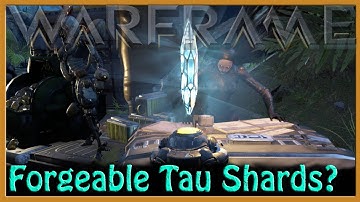 Warframe - Forgeable Tau Shards?
