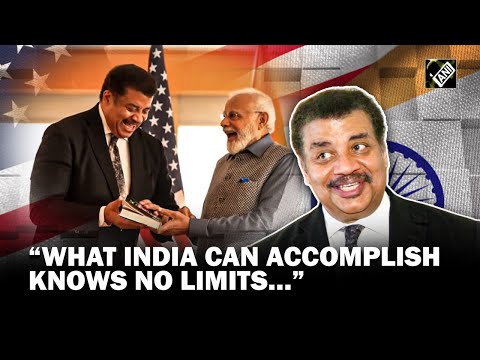 “Potential for what India can accomplish knows no limits…” Famed astrophysicist Neil deGrasse Tyson