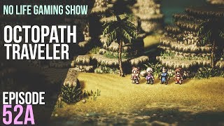 Octopath 🐙Traveler [ Ep. 53a NoLife Gaming ]