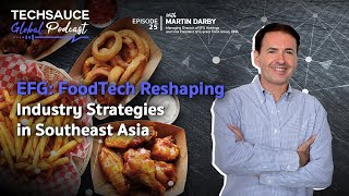 FoodTech Reshaping Industry Strategies in Southeast Asia | TSG EP.25