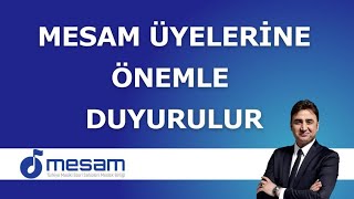 Mesam Üyeleri̇ne Önemle Duyurulur