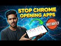 How to Stop Chrome From Opening Apps in Android | Browser Links Fix
