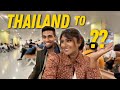 LAST MINUTE DECISIONS - Traveling from THAILAND to a NEW COUNTRY