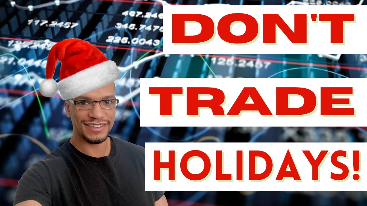 No More Forex Trading For 2021! (Don't Day Trade During Holidays) YouTube