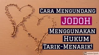 Motivasi Hidup Sukses - CARA MENGUNDANG JODOH PASANGAN YANG TEPAT MENGGUNAKAN HUKUM TARIK MENARIK