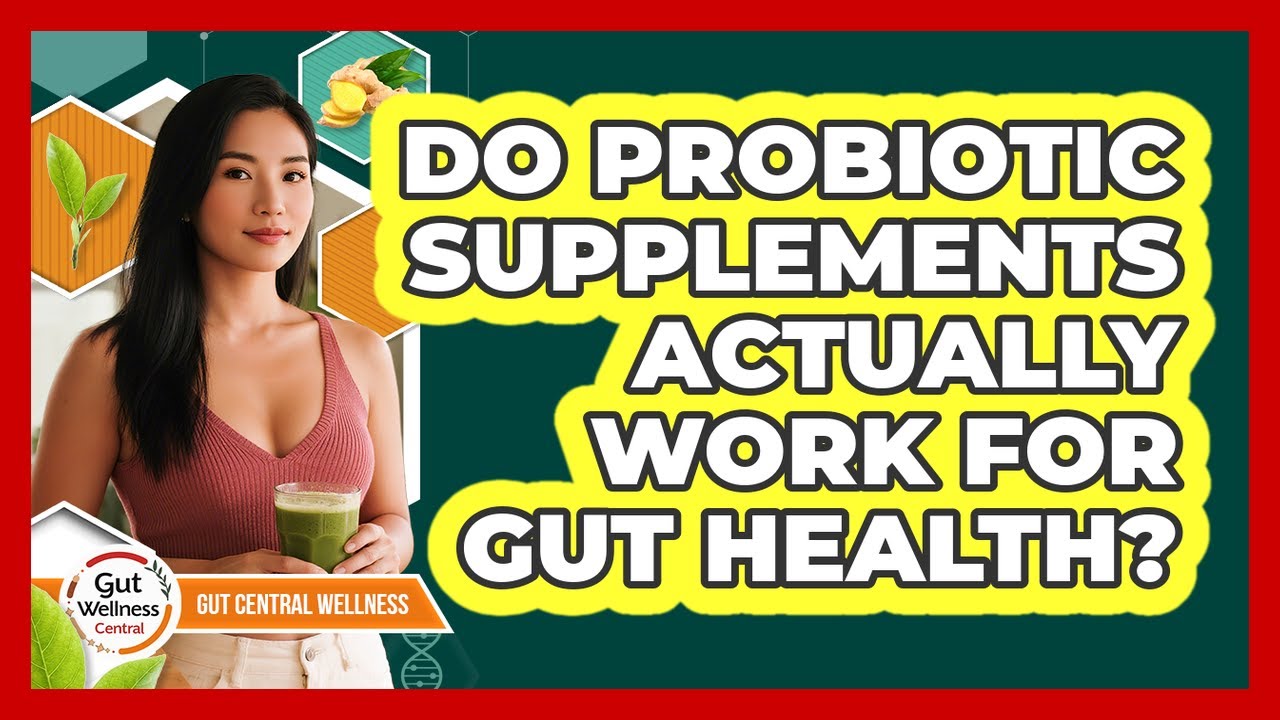 Do Probiotic Supplements Actually Work For Gut Health? - Gut Wellness ...
