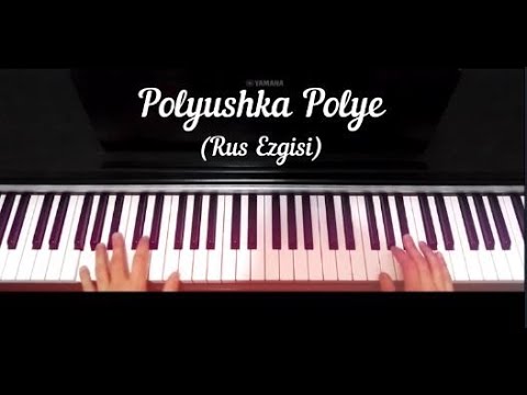 Polyushka Polye (Piano Version) - Hakan A.