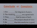 English Grammar Exercise - CONCLUDE | COMPLETE | when do you use it?