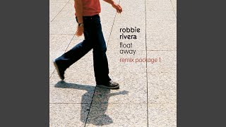 Video thumbnail of "Robbie Rivera - Float Away (Gabriel & Dresden ReEdit Mix)"