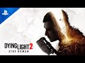 Dying light 2 stay human  official gameplay trailer  ps4