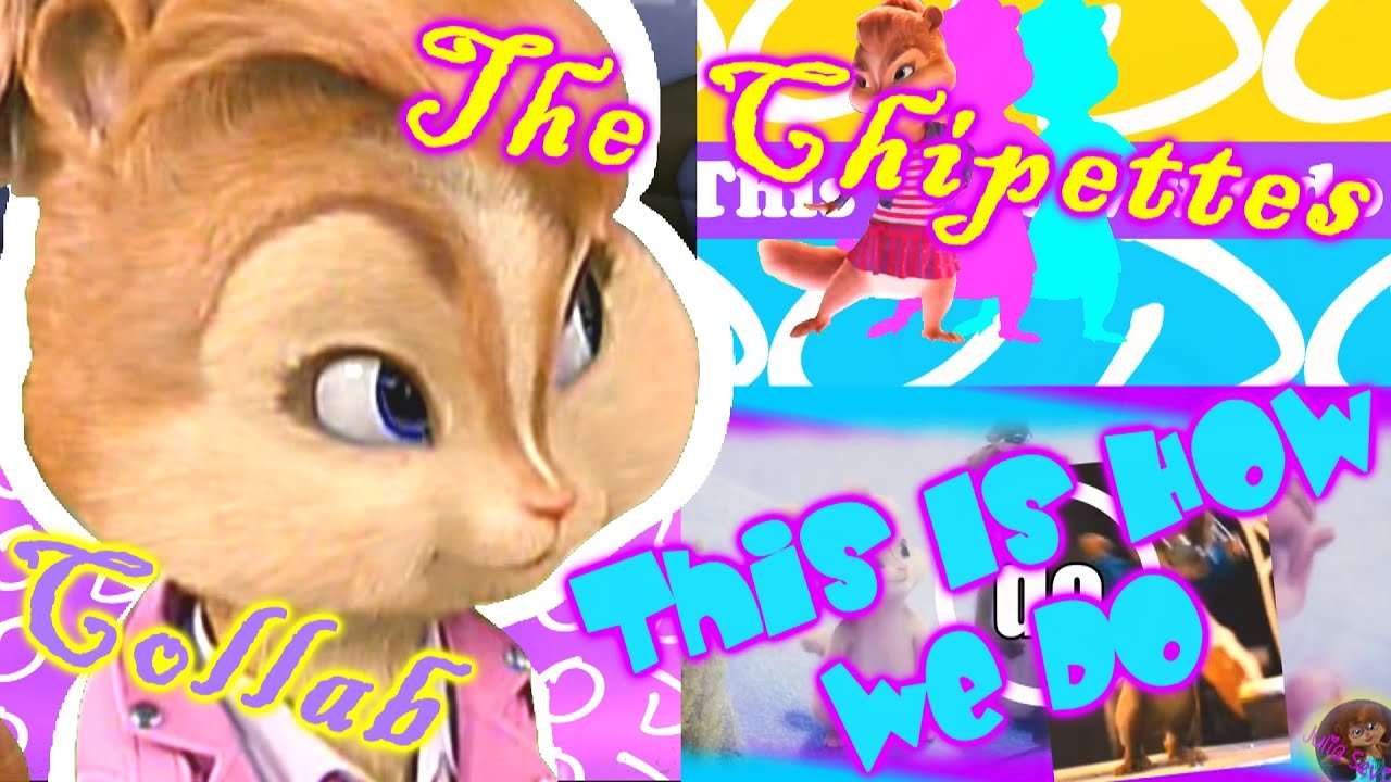 The Chipettes - This Is How We Do [Collab With Julia Seville]