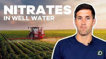 Are Nitrates in Your Well Water Dangerous?