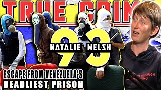 Escape From Venezuela's Deadliest Prison Part 1: Natalie Welsh | True Crime Podcast 93