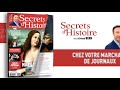 Marie Madeleine : le magazine n°36 de Secrets d&#39;Histoire est disponible !