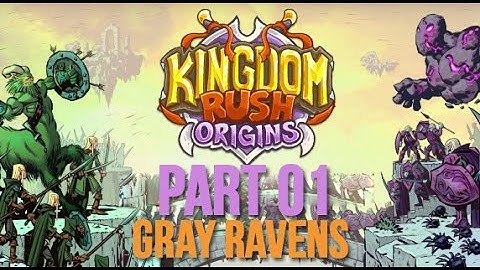 Kingdom Rush Origins Gameplay Walkthrough - Level 1 - Gray Ravens
