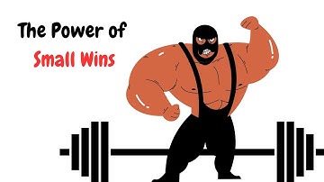 The Power of Small Wins: How Tiny Steps Lead to Big Success