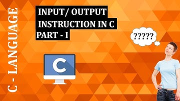 What is input output instruction in c | C language | [2020]
