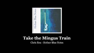 Take The Mingus Train - Hofner Blue Notes (Chris Rea)