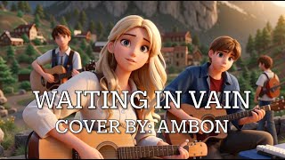 Waiting In Vain (Annie Lennox|Bob Marley) - cover by Ambon [Lyric Video] [Serendipity OST]