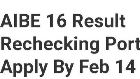 AIBE 16 RESULT RECHECKING PORTAL OPEN,HOW TO APPLY AIBE 16 RESULT RECHECKING,LATEST NEWS FOR AIBE 16