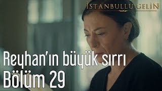 İstanbullu Gelin 29.  - Reyhan'ın Büyük Sırrı Resimi