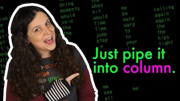 Have you ever used the "column" command in Linux?