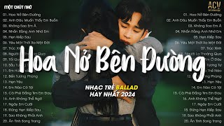 Hoa Nở Bên Đường (VUX Lofi) - Mây Lấp Đi Cả Vùng Trời Chói Nắng... Anh Đâu Muốn Thấy Em Buồn